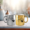 Metallic Color Couple Mugs - Better Together