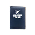 Addicted To Travel - Customized passport cover