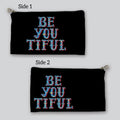 Be You Tiful Pencil Pouch