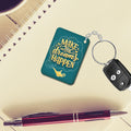 Dreams Happen Key Chain