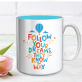 Follow Your Dreams Mug