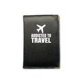 Addicted To Travel - Customized passport cover