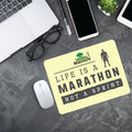Life is a Marathon Mouse Pad